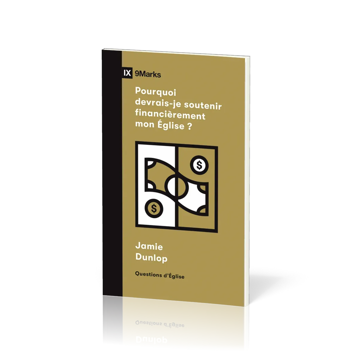 POURQUOI DEVRAIS-JE SOUTENIR FINANCIEREMENT MON EGLISE ? - QUESTIONS D'EGLISE