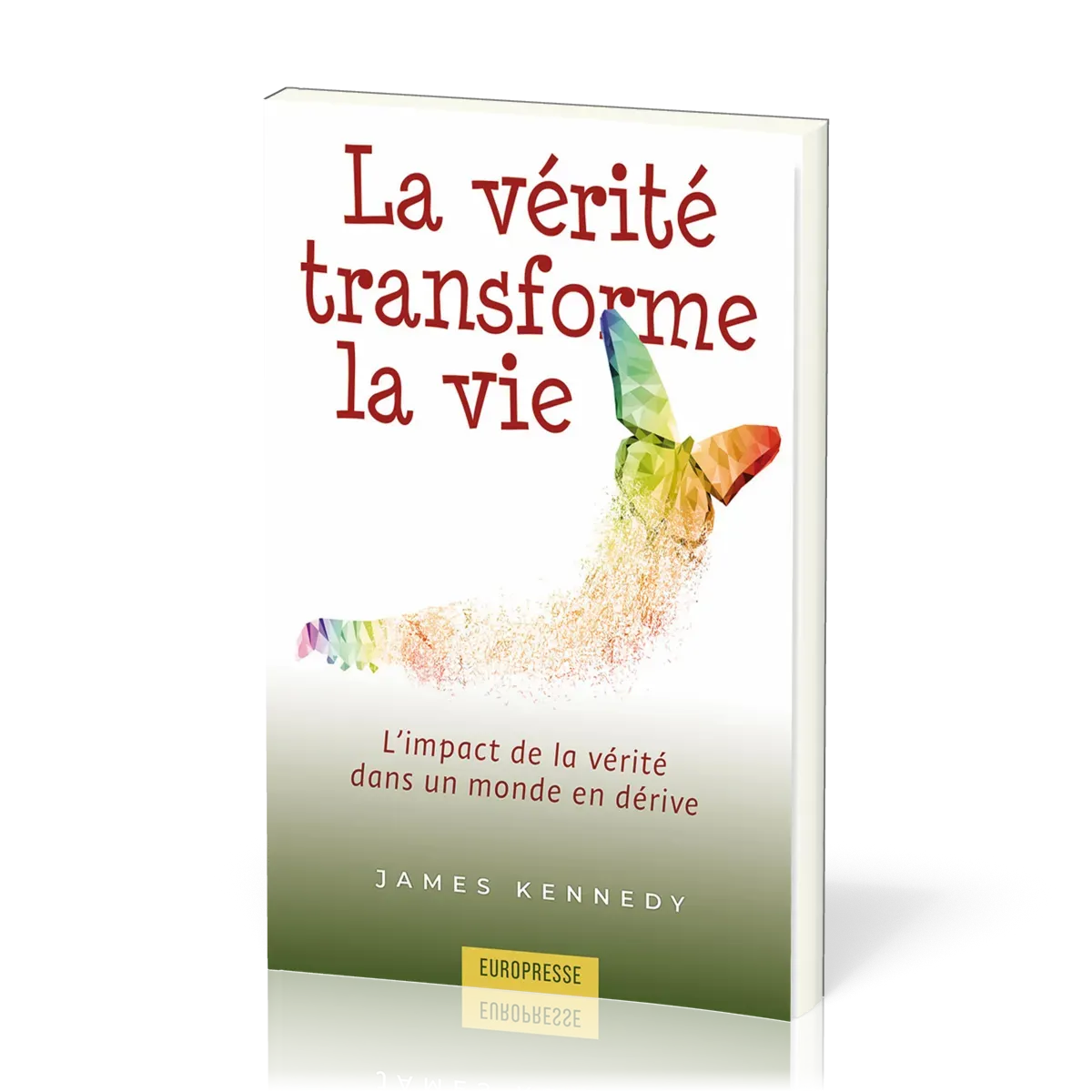 VERITE TRANSFORME LA VIE (LA)