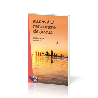 ALLONS A LA RENCONTRE DE JESUS