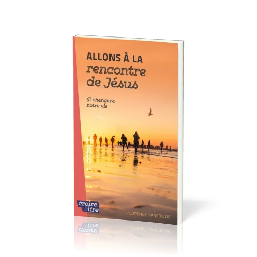ALLONS A LA RENCONTRE DE JESUS
