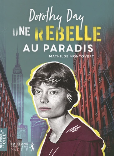 DOROTHY DAY UNE REBELLE AU PARADIS