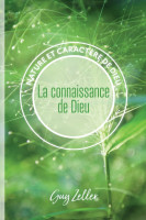 CONNAISSANCE DE DIEU (LA) - NATURE ET CARACTERE DE DIEU