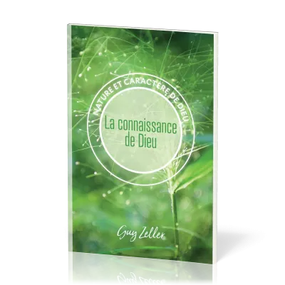 CONNAISSANCE DE DIEU (LA) - NATURE ET CARACTERE DE DIEU