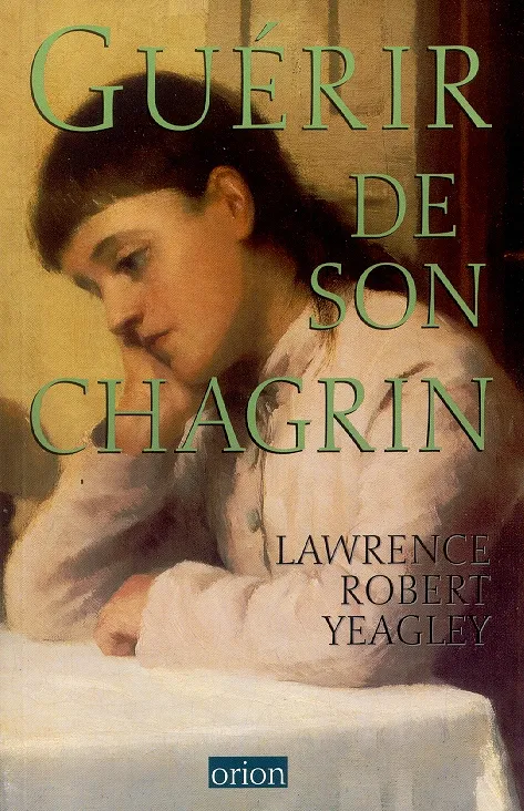 GUERIR DE SON CHAGRIN