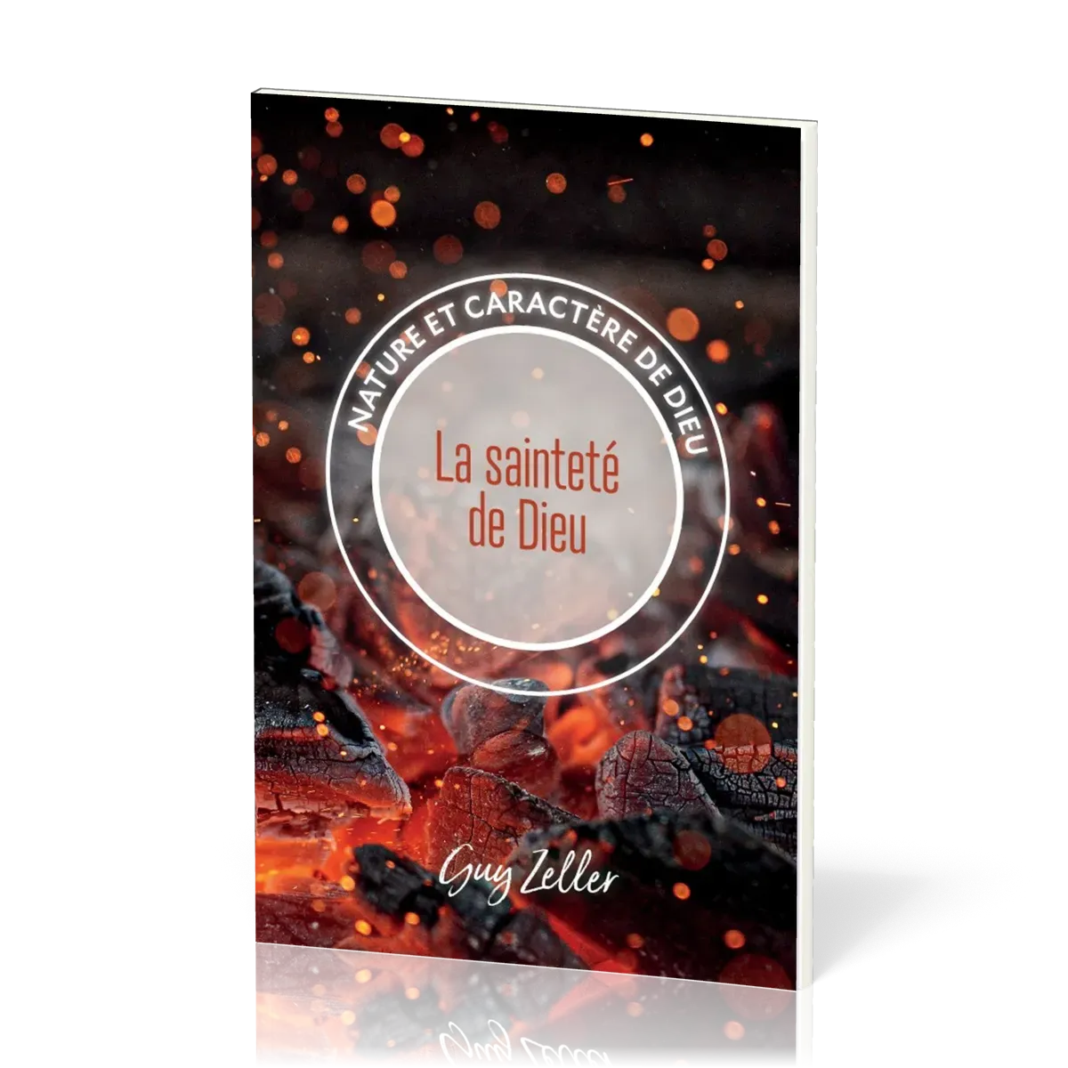 SAINTETE DE DIEU (LA) - NATURE ET CARACTERE DE DIEU