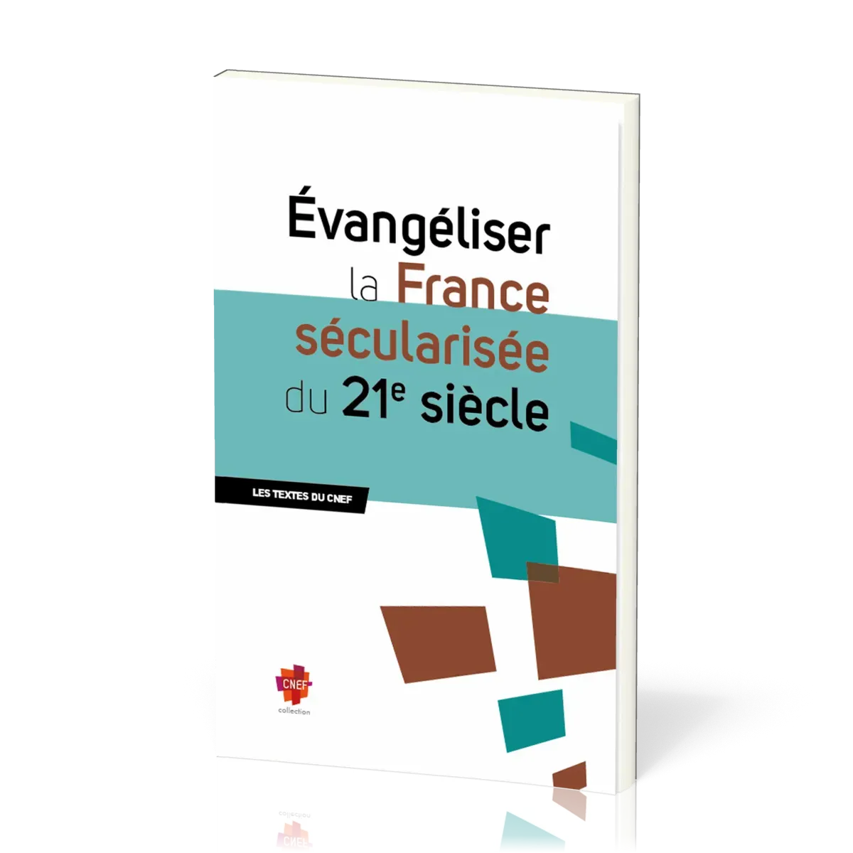 EVANGELISER LA FRANCE SECULARISEE DU 21E SIECLE