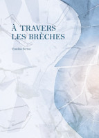 A TRAVERS LES BRECHES