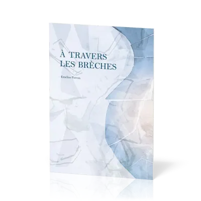 A TRAVERS LES BRECHES