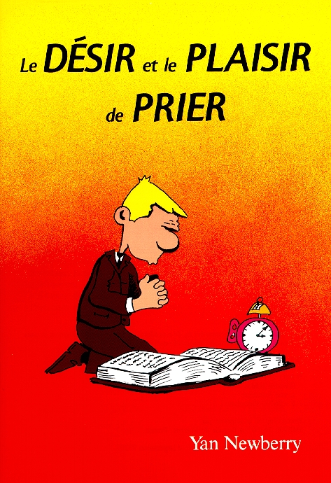 DESIR ET LE PLAISIR DE PRIER