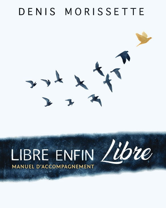 LIBRE ENFIN LIBRE - MANUEL D'ACCOMPAGNEMENT