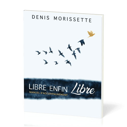 LIBRE ENFIN LIBRE - MANUEL D'ACCOMPAGNEMENT