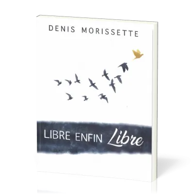 LIBRE ENFIN LIBRE