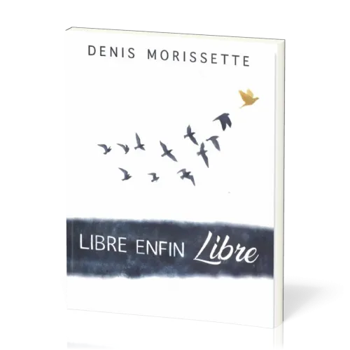 LIBRE ENFIN LIBRE